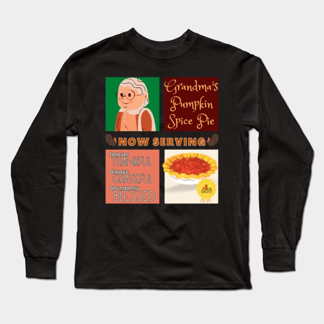Couples Grandma Pumpkin Spice Pie Now Serving Thanksgiving Day Forever Thankful Always Grateful Abundantly Blessed Long Sleeve T-Shirt by aspinBreedCo2